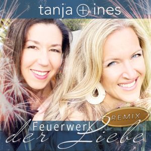 Tanja und Ines: Mitreißender neuer Remix des Erfolgshits „Feuerwerk der Liebe“