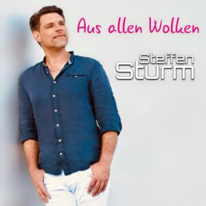 Steffen Sturm neue Single „Aus allen Wolken“