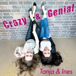 Tanja und Ines: „Crazy & genial“ in die Schlagercharts!