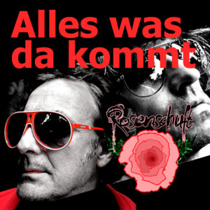 Rosenschuft – Viel Erfolg und neue Single