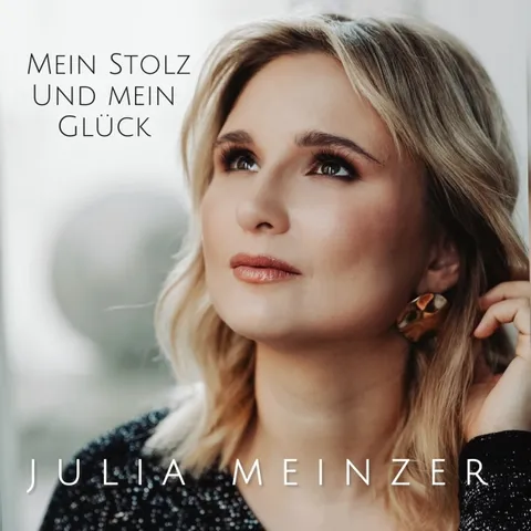 Cover von Julia Meinzer – „Mein Stolz und mein Glück“
